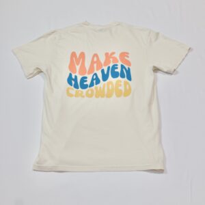 Make Heaven Crowded